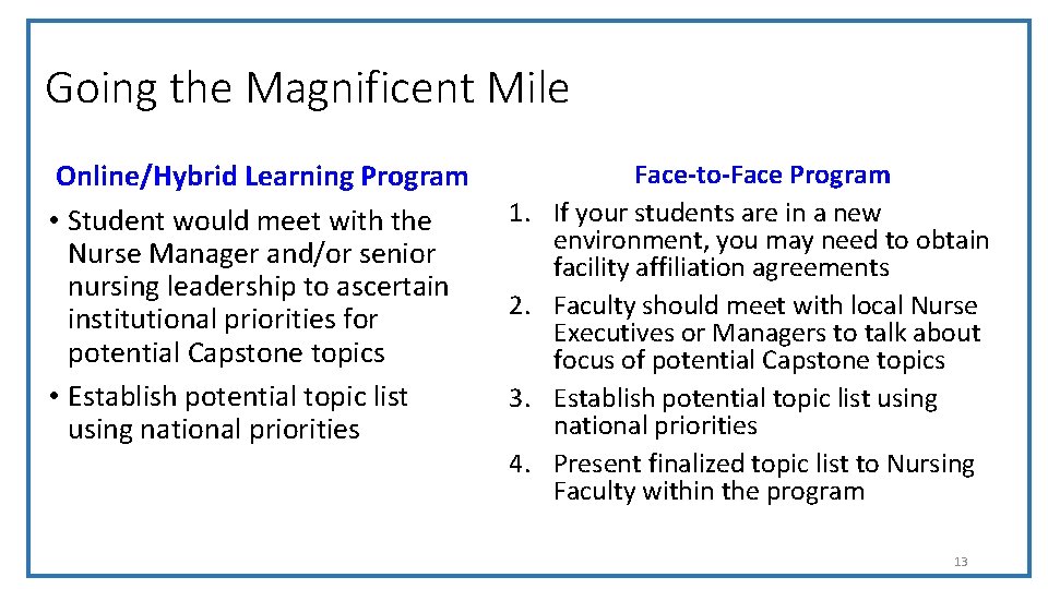 Going the Magnificent Mile Online/Hybrid Learning Program • Student would meet with the Nurse