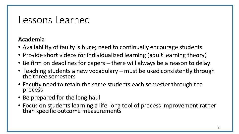 Lessons Learned Academia • Availability of faulty is huge; need to continually encourage students