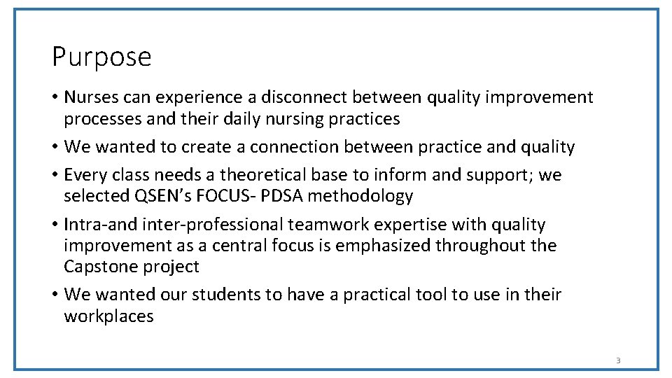 Purpose • Nurses can experience a disconnect between quality improvement processes and their daily