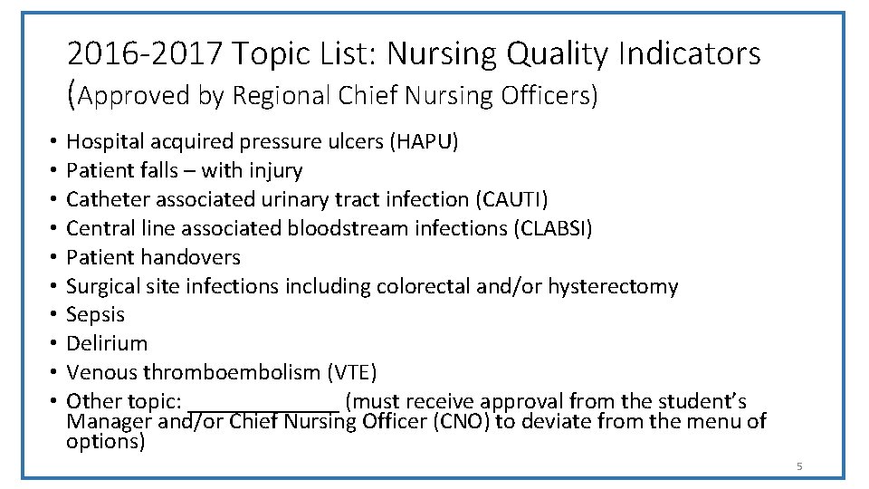 2016 -2017 Topic List: Nursing Quality Indicators (Approved by Regional Chief Nursing Officers) •