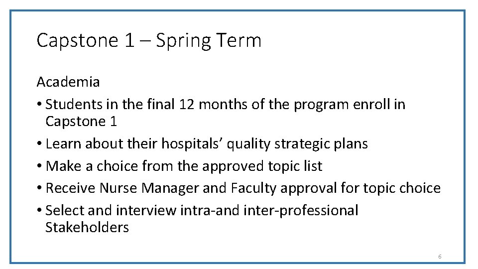 Capstone 1 – Spring Term Academia • Students in the final 12 months of