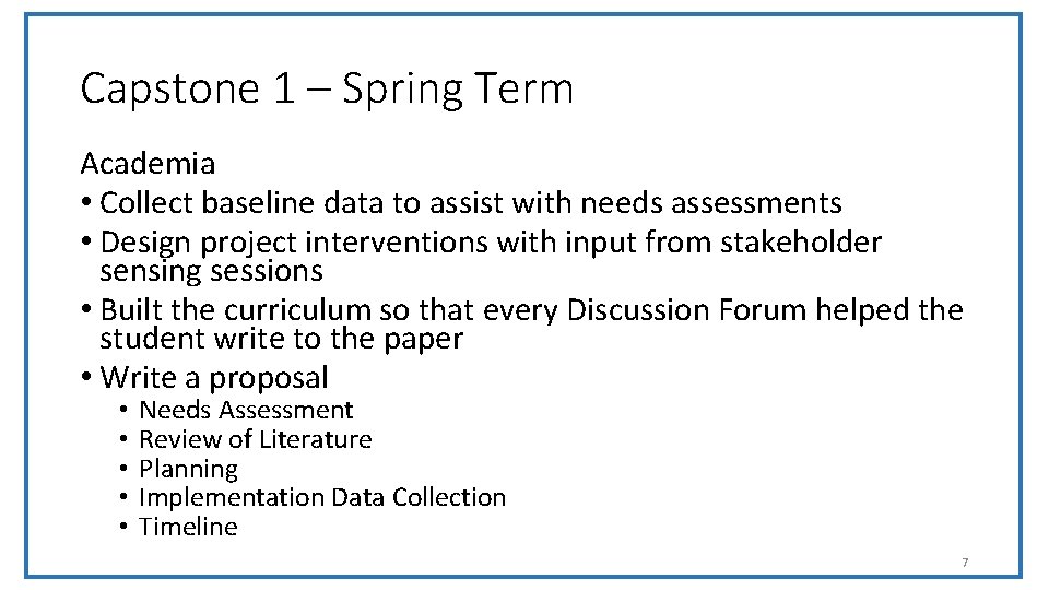 Capstone 1 – Spring Term Academia • Collect baseline data to assist with needs