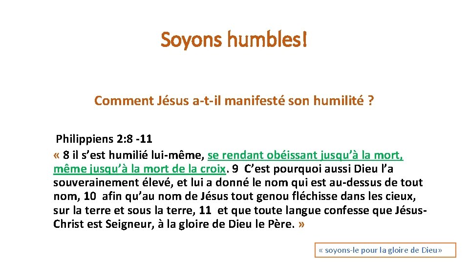 Soyons humbles! Comment Jésus a-t-il manifesté son humilité ? Philippiens 2: 8 -11 «