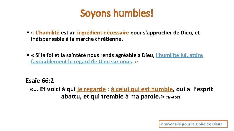 Soyons humbles! § « L'humilité est un ingrédient nécessaire pour s’approcher de Dieu, et