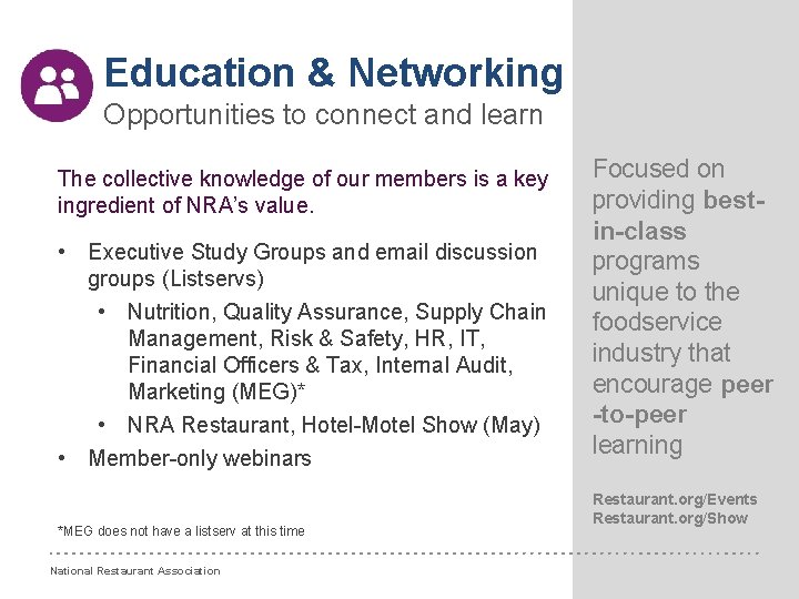 Education & Networking Opportunities to connect and learn The collective knowledge of our members