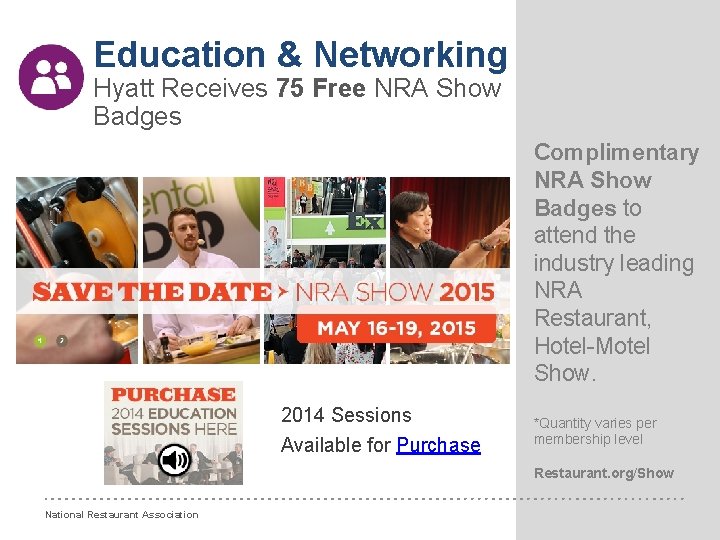 Education & Networking Hyatt Receives 75 Free NRA Show Badges Complimentary NRA Show Badges
