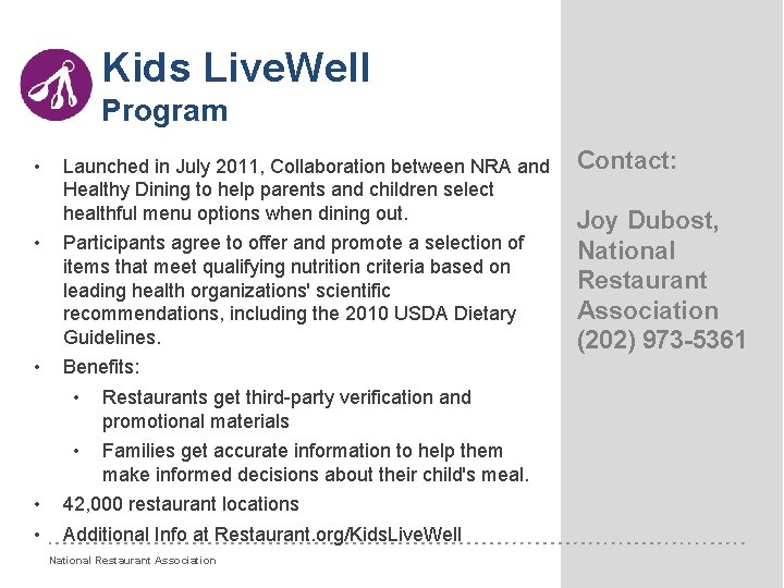 Kids Live. Well Program • Launched in July 2011, Collaboration between NRA and Healthy