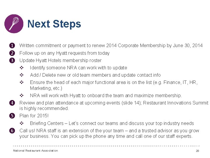 Next Steps ❶ Written commitment or payment to renew 2014 Corporate Membership by June
