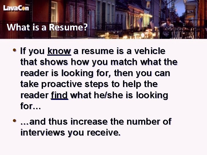 What is a Resume? • If you know a resume is a vehicle that