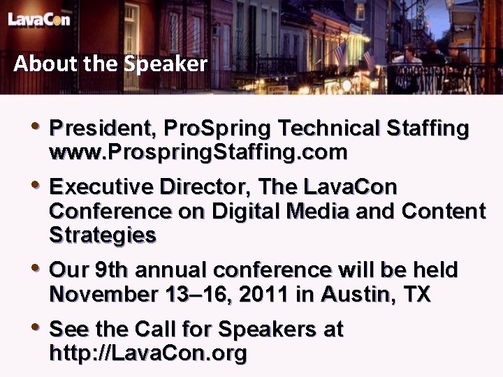 About the Speaker • President, Pro. Spring Technical Staffing www. Prospring. Staffing. com •