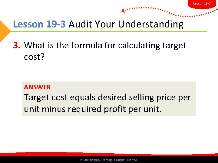 Lesson 19 -3 Audit Your Understanding 3. What is the formula for calculating target