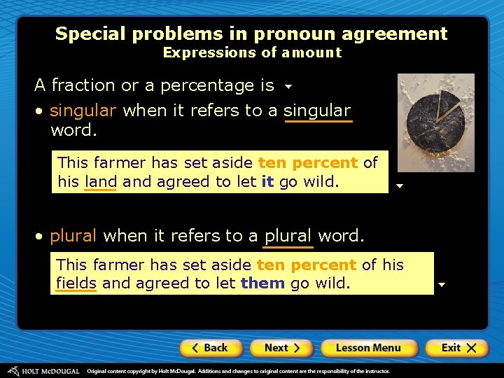 Special problems in pronoun agreement Expressions of amount A fraction or a percentage is
