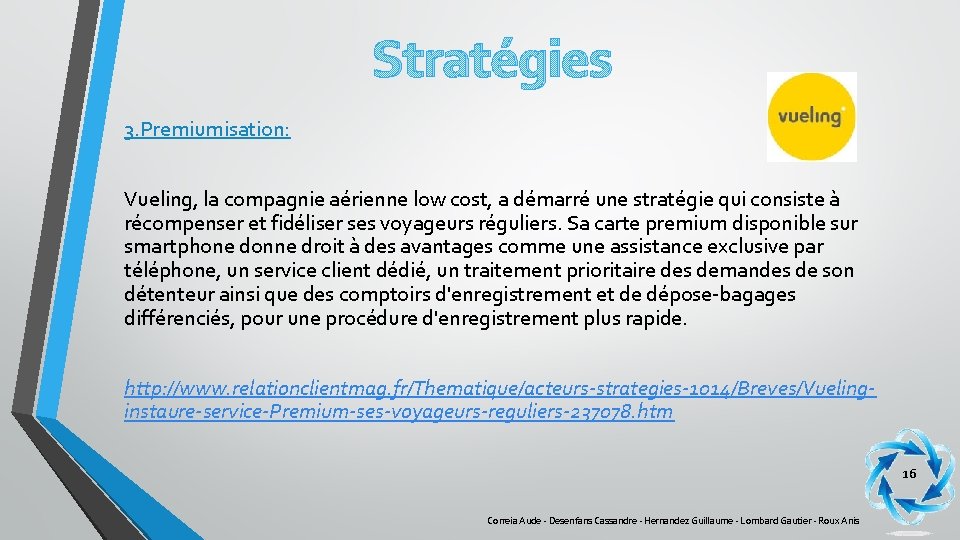 Stratégies 3. Premiumisation: Vueling, la compagnie aérienne low cost, a démarré une stratégie qui