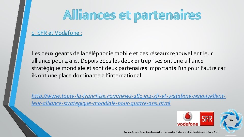 Alliances et partenaires 1. SFR et Vodafone : Les deux géants de la téléphonie