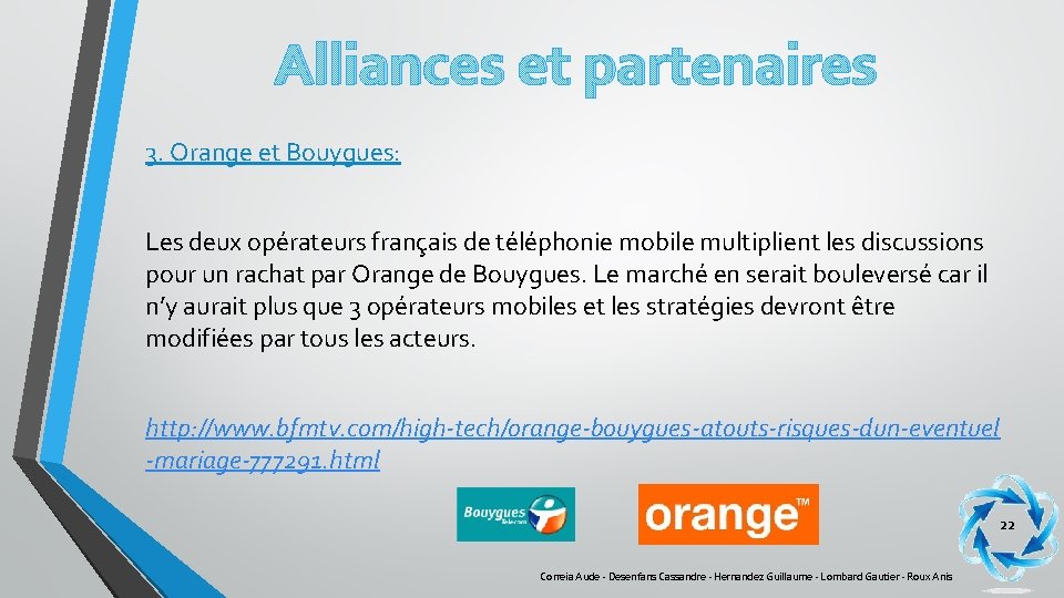 Alliances et partenaires 3. Orange et Bouygues: Les deux opérateurs français de téléphonie mobile