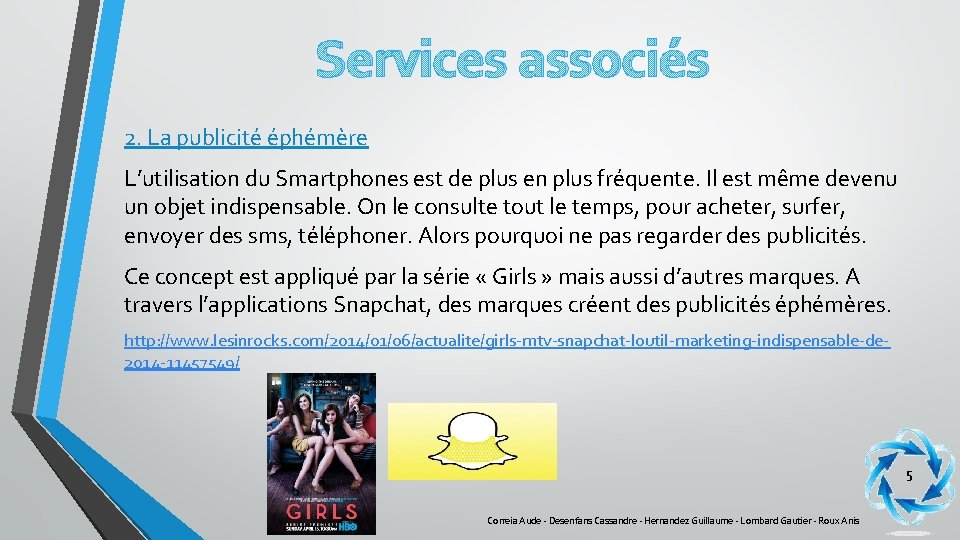 Services associés 2. La publicité éphémère L’utilisation du Smartphones est de plus en plus