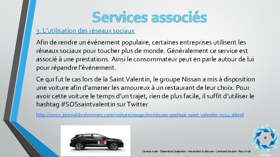Services associés 3. L’utilisation des réseaux sociaux Afin de rendre un événement populaire, certaines