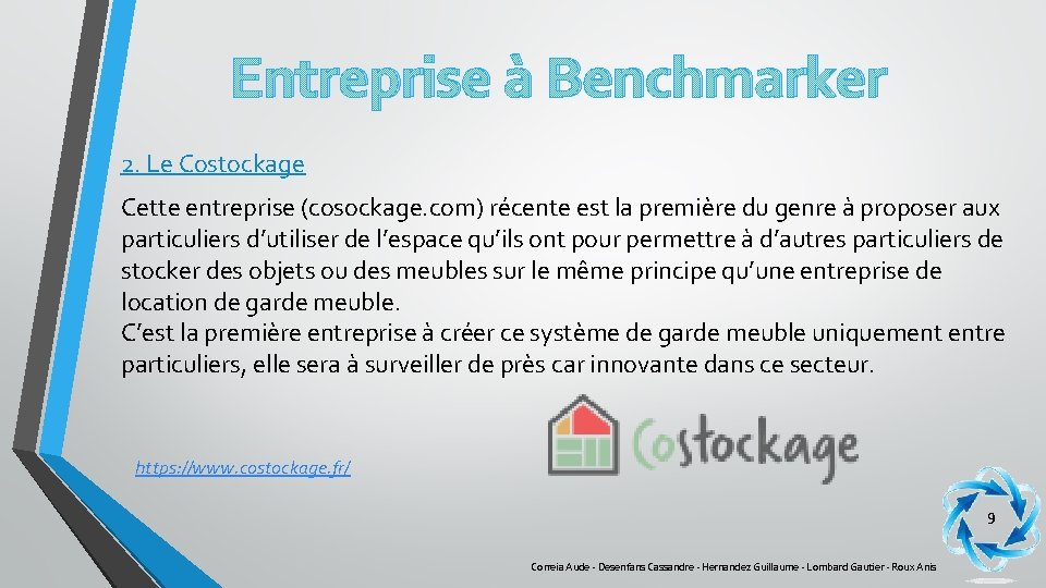 Entreprise à Benchmarker 2. Le Costockage Cette entreprise (cosockage. com) récente est la première