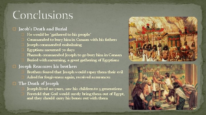Conclusions � Jacob’s Death and Burial � He would be “gathered to his people”