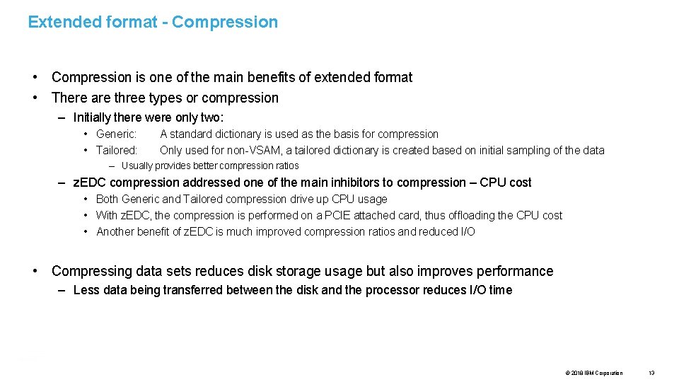 Extended format - Compression • Compression is one of the main benefits of extended