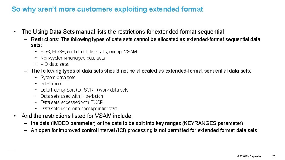 So why aren’t more customers exploiting extended format • The Using Data Sets manual
