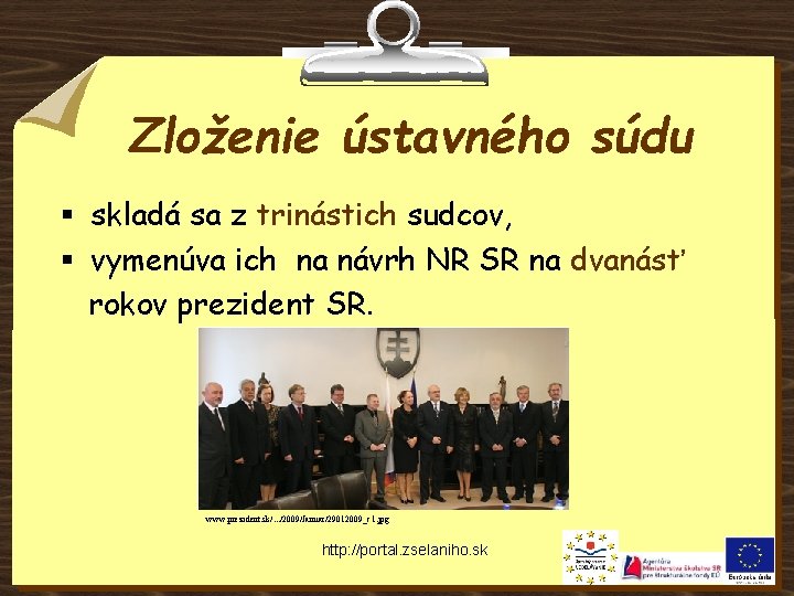 Zloženie ústavného súdu § skladá sa z trinástich sudcov, § vymenúva ich na návrh