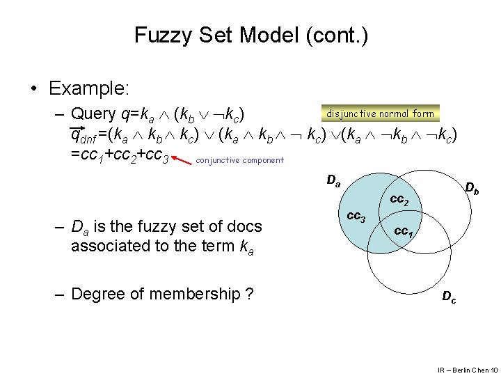 Fuzzy Set Model (cont. ) • Example: disjunctive normal form – Query q=ka (kb