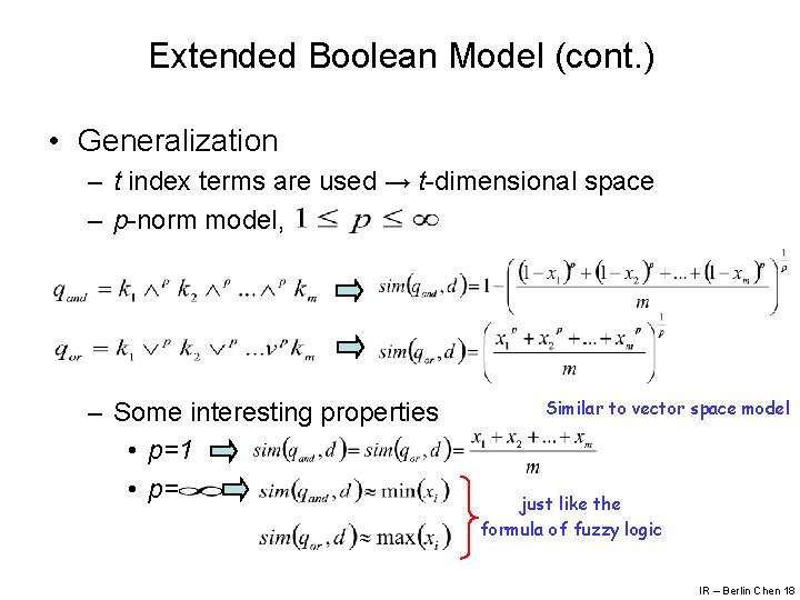 Extended Boolean Model (cont. ) • Generalization – t index terms are used →