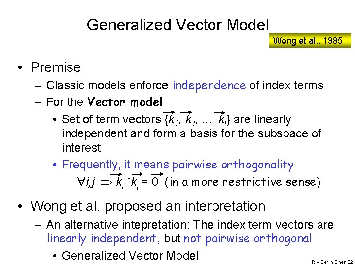 Generalized Vector Model Wong et al. , 1985 • Premise – Classic models enforce