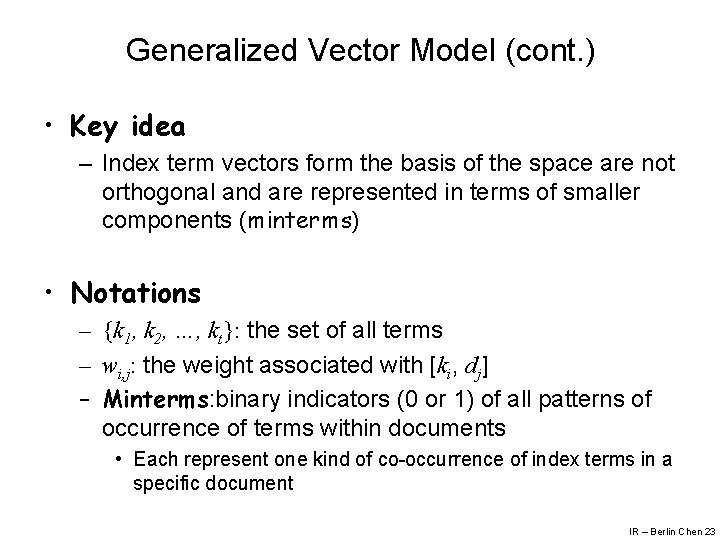 Generalized Vector Model (cont. ) • Key idea – Index term vectors form the