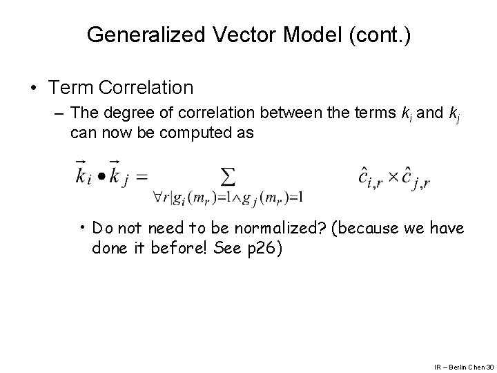Generalized Vector Model (cont. ) • Term Correlation – The degree of correlation between