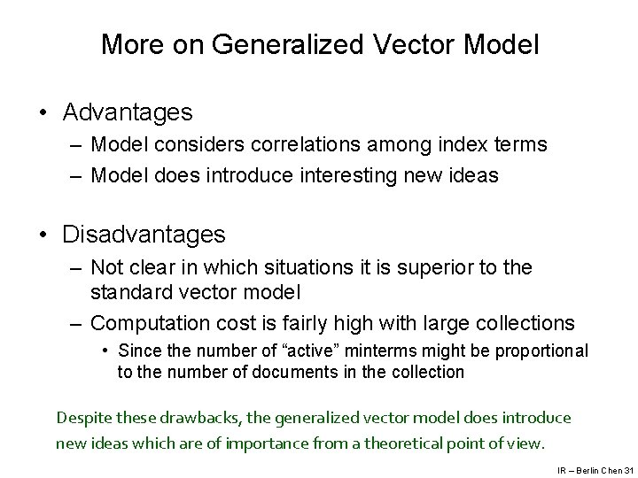 More on Generalized Vector Model • Advantages – Model considers correlations among index terms