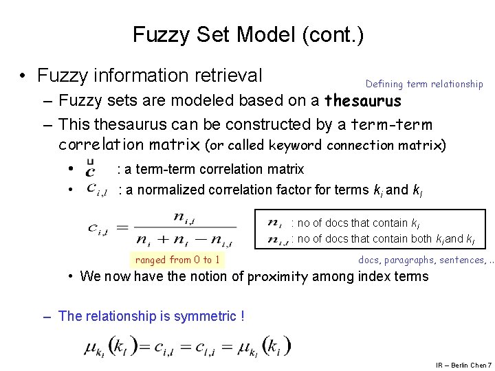 Fuzzy Set Model (cont. ) • Fuzzy information retrieval Defining term relationship – Fuzzy