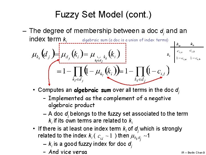 Fuzzy Set Model (cont. ) – The degree of membership between a doc dj