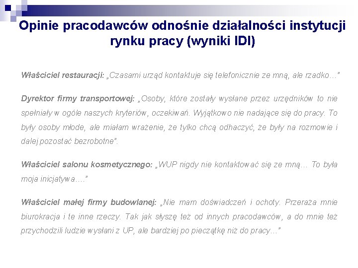 Opinie pracodawców odnośnie działalności instytucji rynku pracy (wyniki IDI) Właściciel restauracji: „Czasami urząd kontaktuje