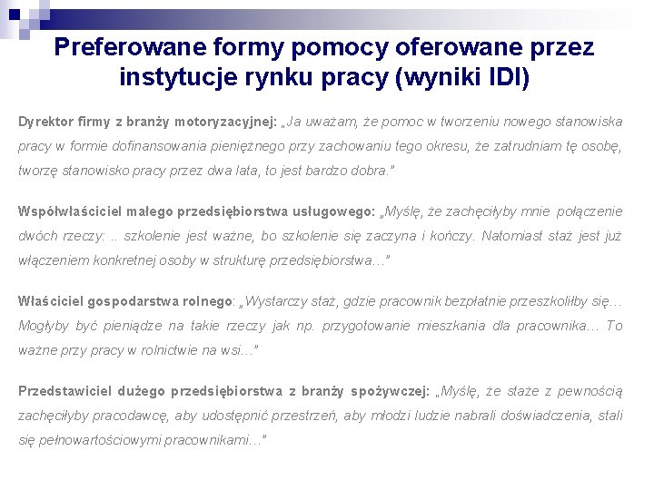 Preferowane formy pomocy oferowane przez instytucje rynku pracy (wyniki IDI) Dyrektor firmy z branży