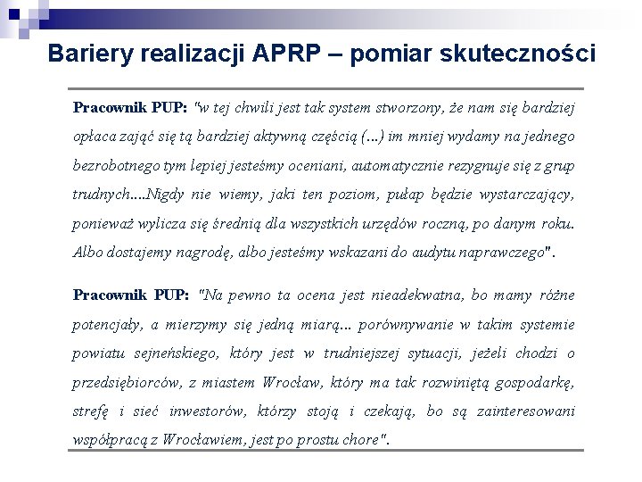 Bariery realizacji APRP – pomiar skuteczności Pracownik PUP: "w tej chwili jest tak system