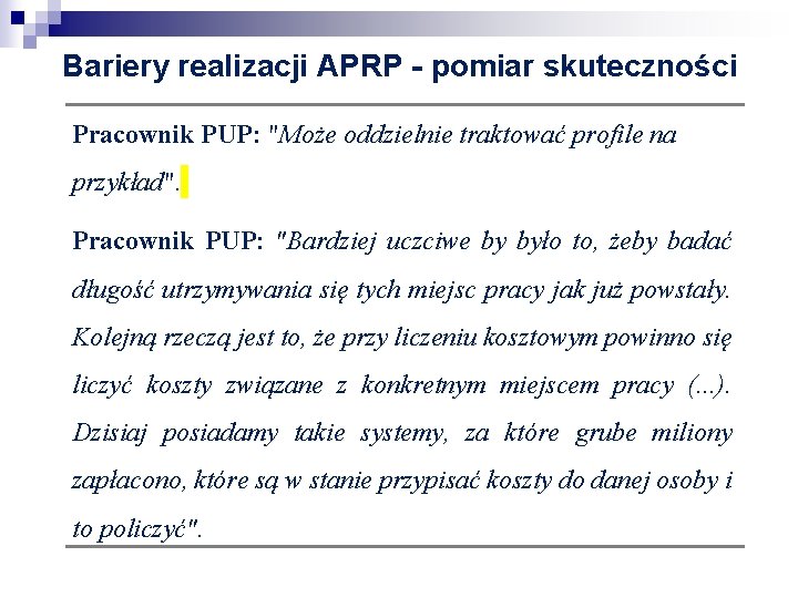 Bariery realizacji APRP - pomiar skuteczności Pracownik PUP: "Może oddzielnie traktować profile na przykład".