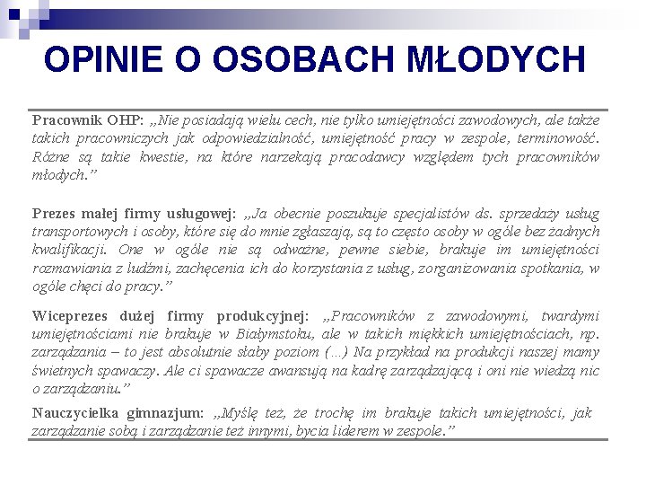 OPINIE O OSOBACH MŁODYCH Pracownik OHP: „Nie posiadają wielu cech, nie tylko umiejętności zawodowych,