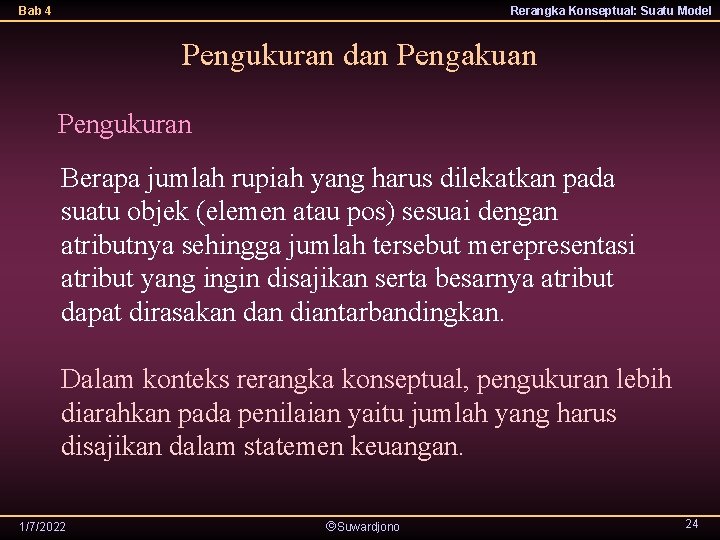 Bab 4 Rerangka Konseptual: Suatu Model Pengukuran dan Pengakuan Pengukuran Berapa jumlah rupiah yang