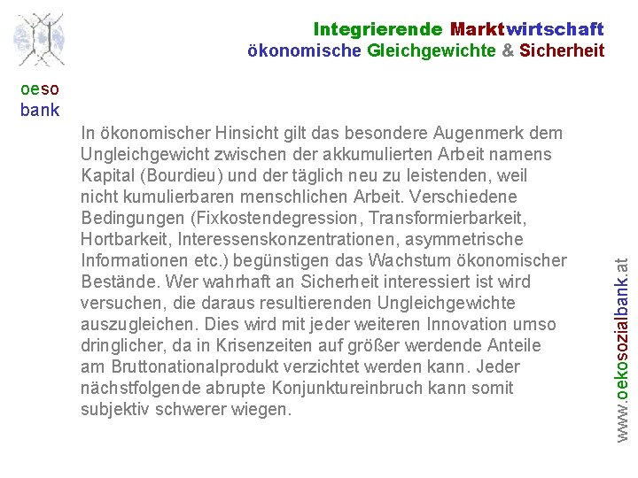 Integrierende Marktwirtschaft ökonomische Gleichgewichte & Sicherheit In ökonomischer Hinsicht gilt das besondere Augenmerk dem