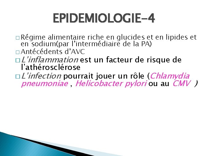 EPIDEMIOLOGIE-4 � Régime alimentaire riche en glucides et en lipides et en sodium(par l’intermédiaire