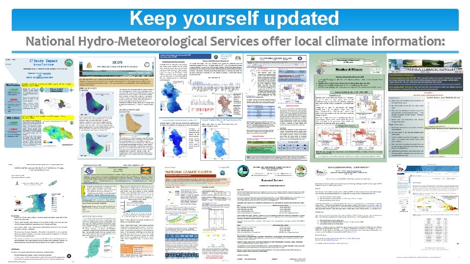 Keep yourself updated National Hydro-Meteorological Services offer local climate information: 