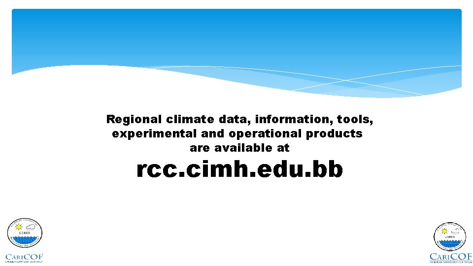 Regional climate data, information, tools, experimental and operational products are available at Thank you