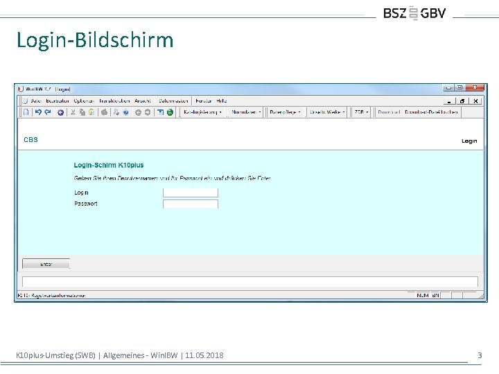 Login-Bildschirm K 10 plus-Umstieg (SWB) | Allgemeines - Win. IBW | 11. 05. 2018