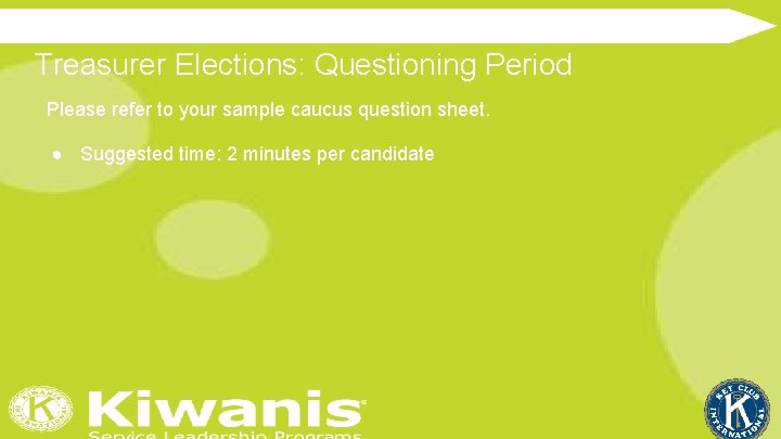 Treasurer Elections: Questioning Period Please refer to your sample caucus question sheet. ● Suggested