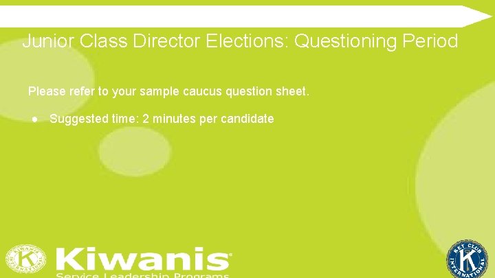 Junior Class Director Elections: Questioning Period Please refer to your sample caucus question sheet.