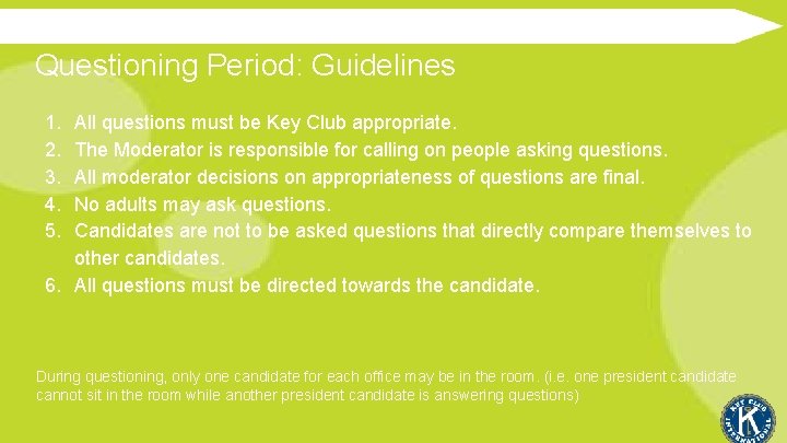 Questioning Period: Guidelines 1. 2. 3. 4. 5. All questions must be Key Club