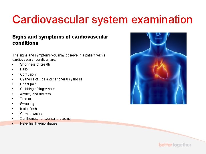 Cardiovascular system examination Signs and symptoms of cardiovascular conditions The signs and symptoms you