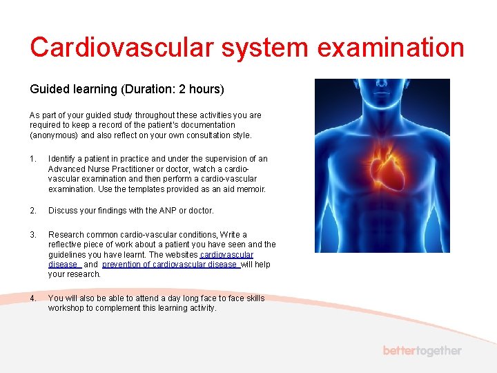 Cardiovascular system examination Guided learning (Duration: 2 hours) As part of your guided study